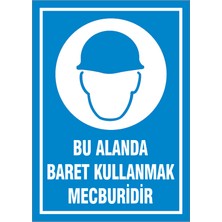 Çağ Ajans Bu Alanda Baret Kullanmak Mecburidir  3mm Dekota Uyarı Levhası 17X25  cm