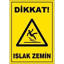 Çağ Ajans Dikkat ! Islak Zemin 3mm Dekota Uyarı Levhası 17X25 cm