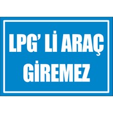 Çağ Ajans Lpg'li Araç Giremez  Sticker  25X35 cm  Etiket