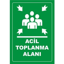 Çağ Ajans  Acil Toplanma Alanı  3 mm  Dekota Uyarı Levhası 50X70 cm