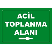 Çağ Ajans Reklam Tanıtım Hizmetleri Çağ Ajans  Acil Toplanma Alanı Sağa   Ok 3 mm  Dekota Uyarı Levhası 17X25 cm