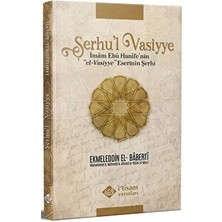 Şerhu'l Vasiyye Ebu Hanife'nin El-Vasiyye Eserinin Şerhi