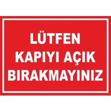 Çağ Ajans Reklam Tanıtım Hizmetleri Çağ Lütfen Kapıyı Açık Brakmayınızkendinden Yapışkanlı Sticker   35X50 cm