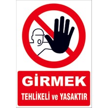 Çağ Ajans Reklam Tanıtım Hizmetleri  Çağ Girmek Tehlikeli ve Yasaktır Kendinden Yapışkanlı Sticker   35X50 cm