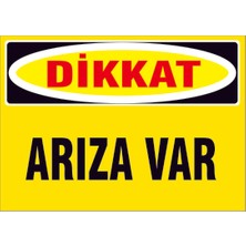 Çağ Ajans Reklam Tanıtım Hizmetleri Çağ Dikkat Arıza Var  Kendinden Yapışkanlı 3mm Dekota Uyarı Levhası 35X50 cm