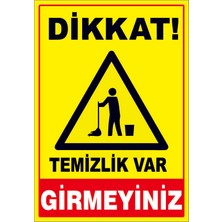 Çağ Ajans Reklam Tanıtım Hizmetleri Çağ Dikkat Temizlik Var Girmeyiniz.  3 mm  Dekota Uyarı Levhası 17X25  cm