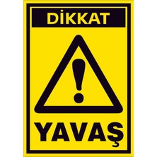 Çağ Ajans Reklam Tanıtım Hizmetleri Çağ  Dikkat Yavaş   Kendinden Yapışkanlı 3mm Dekota Uyarı Levhası 25X35 cm