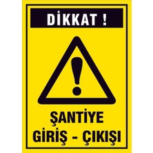 Çağ Ajans Reklam Tanıtım Hizmetleri Çağ Şantiye Giriş - Çıkışı Uyarı Levhası 3mm Dekota Uyarı Levhası 17X25