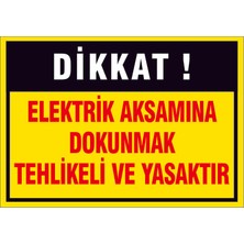 Çağ Ajans Reklam Tanıtım Hizmetleri Çağ  Dikkat ! Elektrik Aksamına Dokunmak Tehlkeli ve Yasaktır Sticker  35X50 cm  Etiket