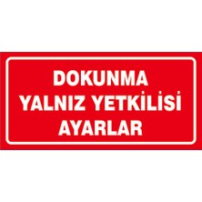 Çağ Ajans Reklam Tanıtım Hizmetleri Çağ Dokunma Yalnız Yetkilisi Ayarlar  Sticker   17X35 cm  Etiket