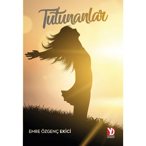 Tutunanlar - Emre Özgenç Ekici