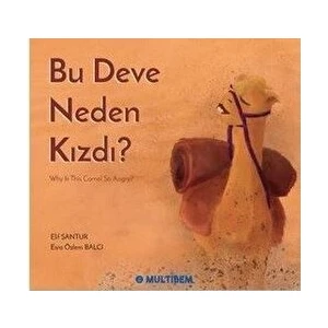 Bu Deve Neden Kızdı? Why Is The Camel So Angry?