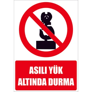 Çağ Ajans Reklam Tanıtım Hizmetleri Çağ  Asılı Yük Altında Durma   Kendinden Yapışkanlı 3mm Dekota Uyarı Levhası 25X35 cm