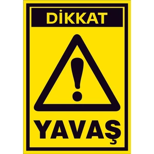 Çağ Ajans Reklam Tanıtım Hizmetleri Çağ  Dikkat Yavaş  Kendinden Yapışkanlı 3mm Dekota Uyarı Levhası 50X70 cm