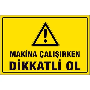 Çağ Ajans Reklam Tanıtım Hizmetleri Çağ  Makine Çalışırken Dikkatli Ol. Sticker   17X25 cm Etiket
