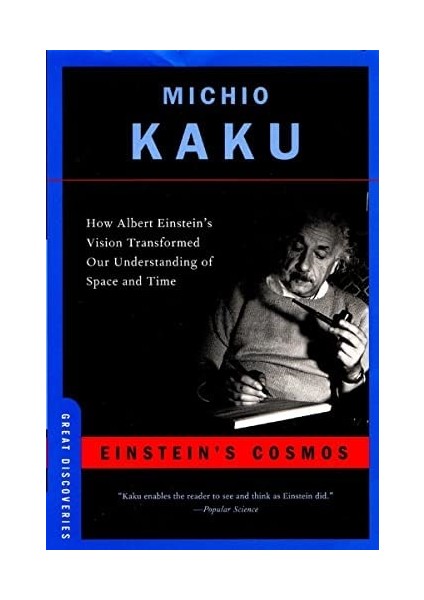 Einstein's Cosmos: How Albert Einstein's Vision Transformed Our Understanding Of Space And Time - Michio Kaku