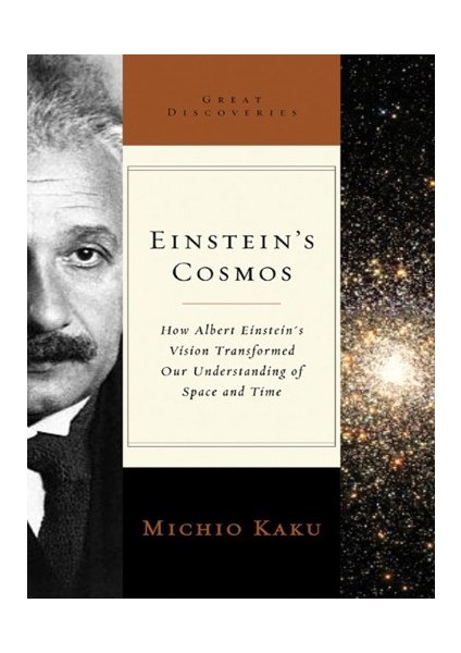 Einstein's Cosmos: How Albert Einstein's Vision Transformed Our Understanding Of Space And Time - Michio Kaku