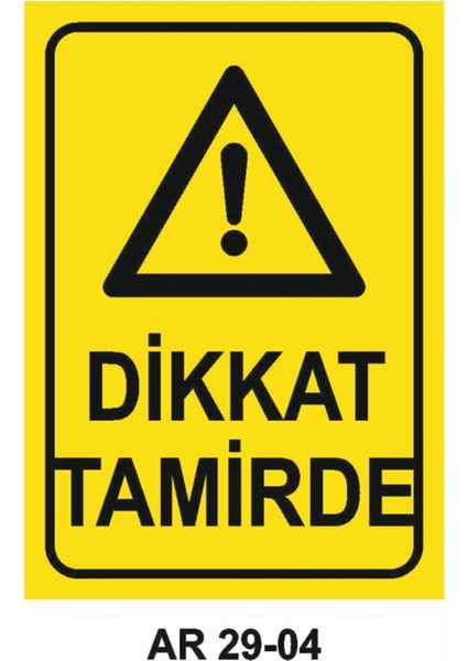 Dikkat Tamirde Iş Güvenliği Uyarı Levhası