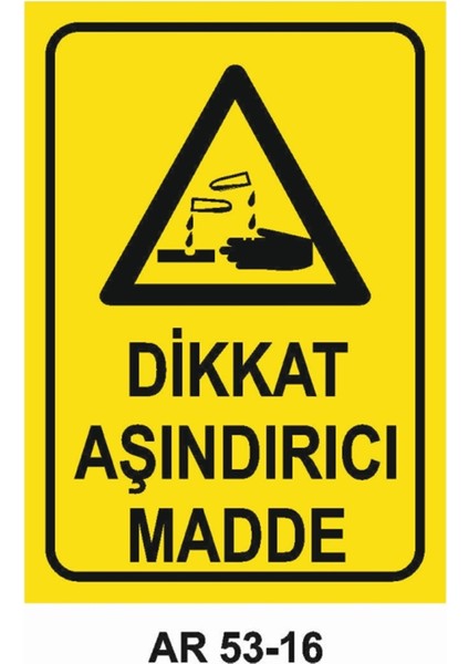 Dikkat Aşındırıcı Madde Iş Güvenliği Uyarı Levhası