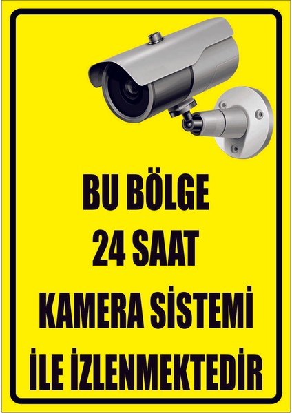 Çağ Ajans Bu Bölge 24 Saat Kamera Sistemi ile Izlenmektedir 3mm Dekota Uyarı Levhası 25X35 cm