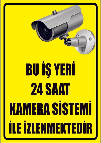 Çağ Ajans Bu Iş Yeri 24 Saat Kamera Sistemi ile Izlenmektedir Kendinden Yapışkanlı 3mm Dekota Uyarı Levhası 35X50 cm