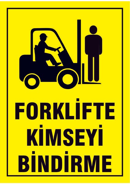 Çağ Ajans Forklifte Kimseyi Bindirme Kendinden Yapışkanlı Sticker 25X35 cm Etiket