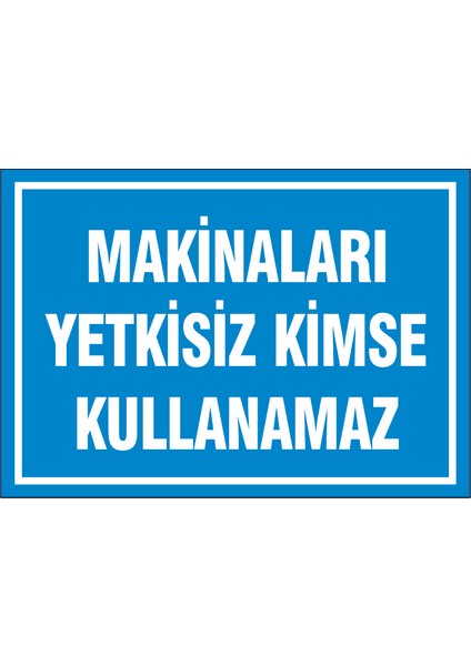 Çağ Ajans Makinaları Yetkisiz Kimse Kullanamaz. Sticker 17X25 cm Etiket