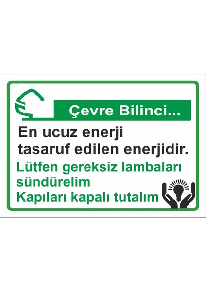 Çağ Ajans Çevre Bilinci Enerji Tasarrufu.lütfen Gereksiz Lambaları Söndürelim 3mm Dekota Uyarı Levhası 25X35 cm