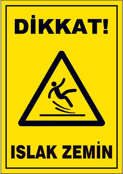 Çağ Ajans Dikkat ! Islak Zemin 3mm Dekota Uyarı Levhası 25X35 cm
