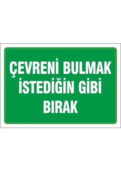 Çağ Ajans Çevre Bilinci Tuvaleti Temiz Tutunuz. 3mm Dekota Uyarı Levhası 17X25 cm