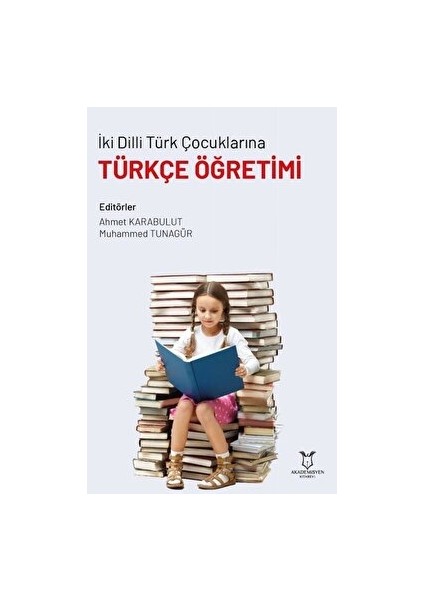 Iki Dilli Türk Çocuklarına Türkçe Öğretimi