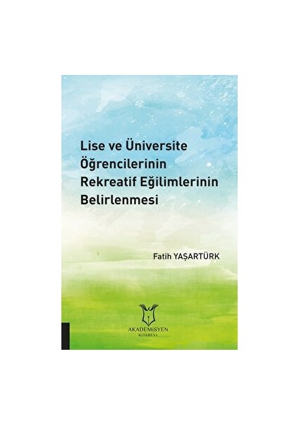 Lise ve Üniversite Öğrencilerinin Rekreatif Eğilimlerinin Belirlenmesi
