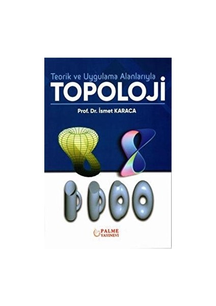 Teorik ve Uygulama Alanlarıyla Topoloji