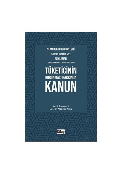 Islam Hukuku Mukayeseli, Yargıtay Kararı Ilaveli Açıklamalı, Tüketicinin Korunması Hakkında Kanun