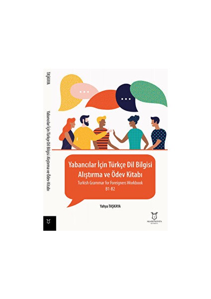 Yabancılar Için Türkçe Dil Bilgisi - Alıştırma ve Ödev Kitabı