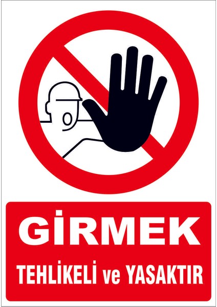 Çağ Girmek Tehlikeli ve Yasaktır Kendinden Yapışkanlı 3mm Dekota Uyarı Levhası 35X50 cm