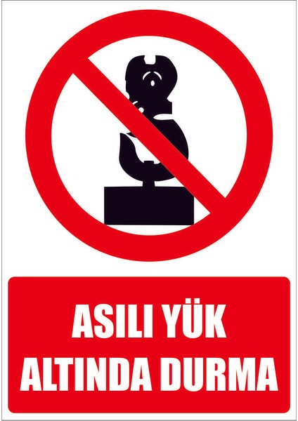 Çağ Asılı Yük Altında Durma Kendinden Yapışkanlı 3mm Dekota Uyarı Levhası 25X35 cm