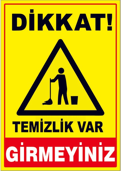 Çağ Dikkat Temizlik Var Girmeyiniz.. 3 mm Dekota Uyarı Levhası 25X35 cm