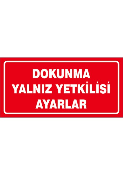 Çağ Dokunma Yalnız Yetkilisi Ayarlar Sticker 17X35 cm Etiket