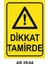 Dikkat Tamirde Iş Güvenliği Uyarı Levhası 1