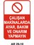 Çalışan Makinalarda Ayar, Bakım ve Onarım Yapmayın Iş Güvenliği Uyarı Levhası 1