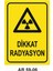 Dikkat Radyasyon Iş Güvenliği Uyarı Levhası 1