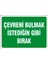 Çağ Ajans Çevreni Bulmak Istediğin Gibi Bırak. 3mm Dekota Uyarı Levhası 25X35 cm 1