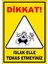Çağ Ajans Dikkat ! Islak Elle Temas Etmeyiniz... Sticker 25X35 Etiket 1