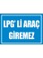Çağ Ajans Lpg'li Araç Giremez. 3mm Dekota Uyarı Levhası 25X35 cm 1