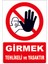 Çağ Girmek Tehlikeli ve Yasaktır Kendinden Yapışkanlı 3mm Dekota Uyarı Levhası 35X50 cm 1