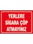 Çağ Yerlere Sigara Çöp Atmayınız. Sticker 25X35 cm Etiket 1