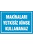 Çağ Makinaları Yetkisiz Kimse Kullanamaz. 3mm Dekota Uyarı Levhası 25X35 cm 1
