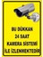 Çağ Bu Dükkan 7/24 Kamera Sistemi ile Izlenmektedir 3 mm Dekota Uyarı Levhası 17x25 Cm 1