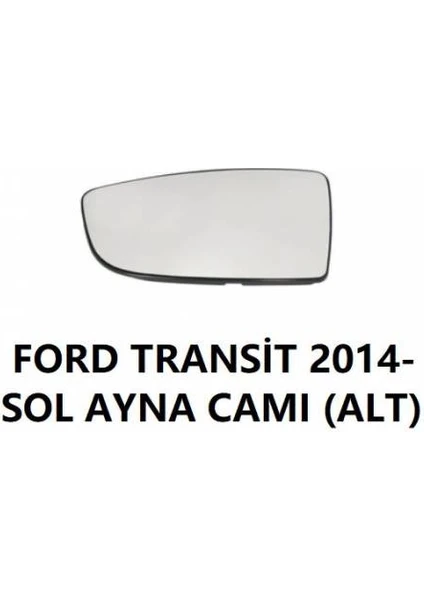 Ford Transit V363 Sol Alt Ayna Camı